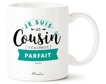 Mug cousin - Je suis un cousin vraiment parfait- Imprimé en France - Manahia - Cadeau cousin, annonce naissance, cadeau noel cousin
