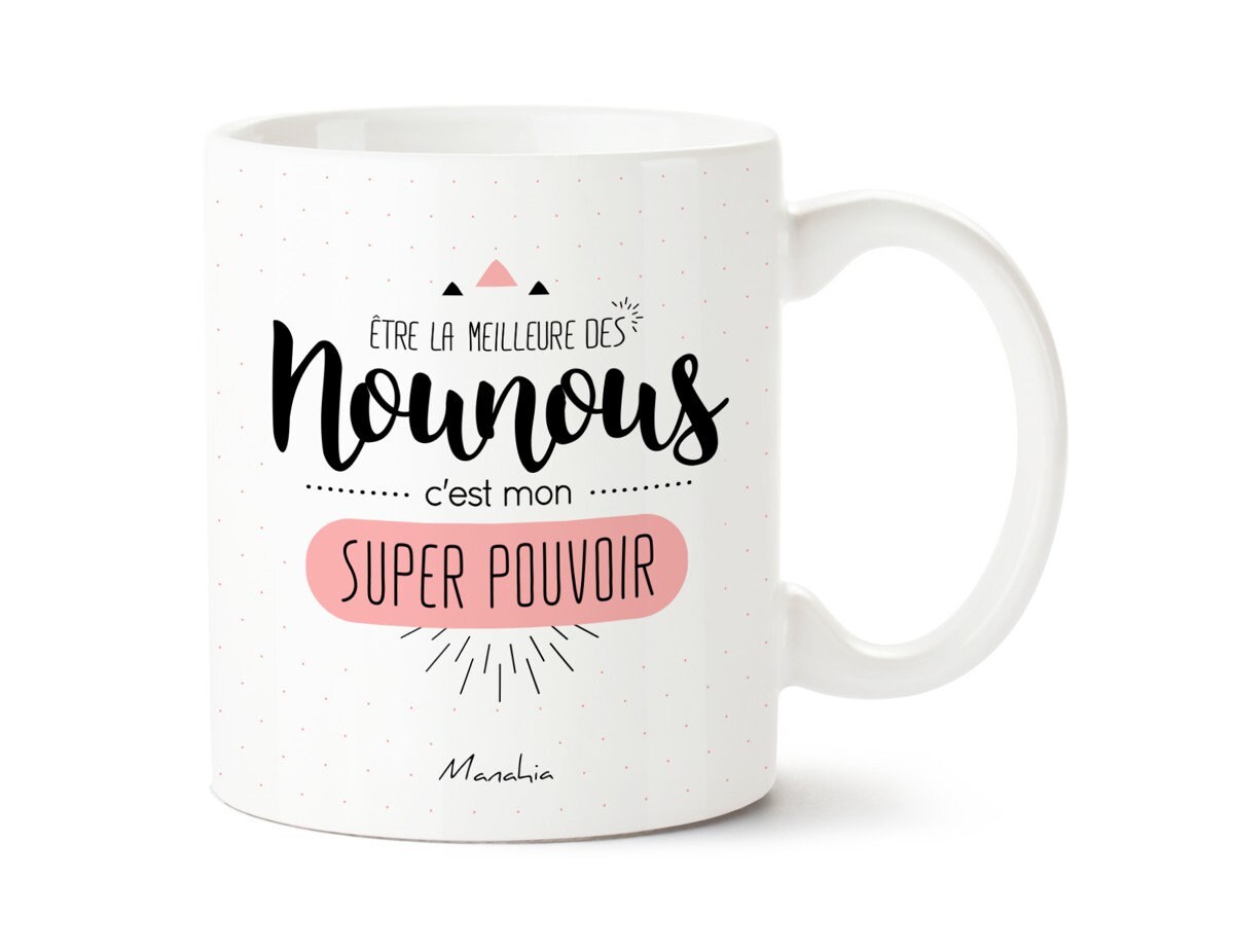 Mug Nounou Super Pouvoir | Être La Meilleure Des Nounous C'est Mon Mug Nounou, Cadeau Pour Nounou
