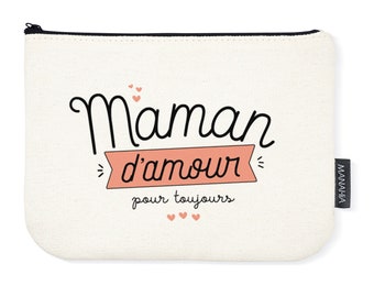 Pochette maman - Maman d'amour pour toujours - Manahia - 100% coton - cadeau maman, fête des mères, trousse maman