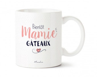 Mug mamie - Bientôt mamie gâteau - Imprimé en France - Manahia - Annonce grossesse originale, fête des grands mères, cadeau naissance mamie