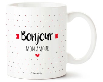 Mug amour - Bonjour mon amour - Imprimé en France - Manahia - Cadeau Saint Valentin, tasse amoureux, mug couple, cadeau noël amoureuse