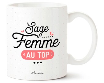 Mug Sage femme - Sage femme au top - Imprimé en France - Manahia - Cadeau sage femme, tasse soignant, cadeau infirmière, cadeau naissance