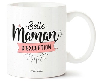 Mug maman - Belle maman d'exception - Imprimé en France - Manahia - Cadeau belle maman, tasse belle maman, fête des mères, belle mère