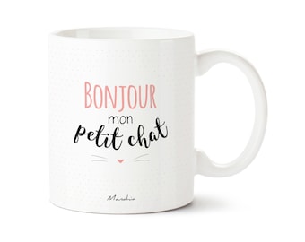 Mug chat - Bonjour mon petit chat - Rose - Imprimé en France - Manahia - Cadeau Saint Valentin, tasse chérie, mug femme, cadeau noël