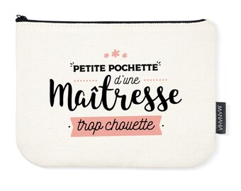 Pochette maîtresse - Petite pochette d'une maîtresse trop chouette - Manahia - 100% coton - cadeau maîtresse, fin d'année scolaire