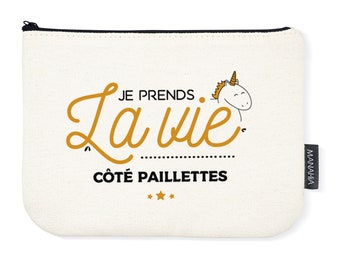 Pochette licorne - Je prends la vie côté paillettes - Manahia - 100% coton - cadeau licorne, trousse licorne, pochette paillettes