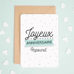 Carte Joyeux anniversaire papounet, anniversaire papa, carte papa, carte cadeau papa, cadeau papa, joyeux anniversaire papa, fête des pères