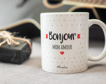 Mug amour - Bonjour mon amour - Imprimé en France - Manahia - Cadeau Saint Valentin, tasse amoureux, mug couple, cadeau noël amoureuse