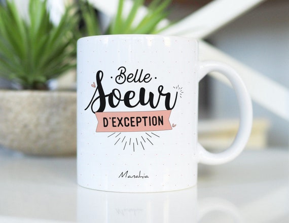 Mug Soeur Belle Soeur D'exception Imprimé En France Manahia cadeau