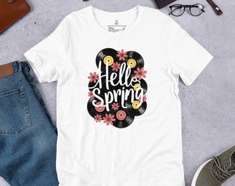 Hello Spring t-shirt - Flowers & Vinyl record tshirt - Unisex Shirt Gift for Music Lovers - Spring Clothing for Outdoors Activities