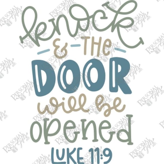 Knock The Door Will Be Opened Transfer Luke 11 9 Bible Quote Transfer Designs Transfer Ready To Press