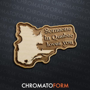 Quebec, Canada - &quot;Someone in Quebec Loves You&quot; Refrigerator Whiteboard Wood Magnet - Customizable - Laser engraved