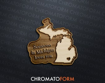 Michigan - &quot;Someone in Michigan Loves You&quot; Refrigerator Whiteboard Wood Magnet - Customizable - Laser engraved
