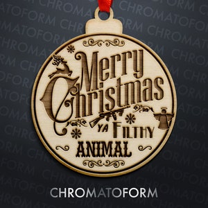 Merry Christmas Ya Filthy Animal Ornament - Laser engraved