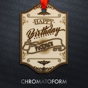 Happy Birthday Fuckface Gift Tag - Laser engraved