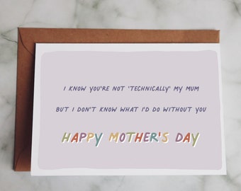 Step Mum Mother's day card / Mother figure card - I know you're not technically my Mum