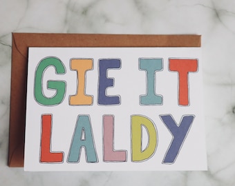 Scottish Good Luck card - Well done card - Gie It laldy