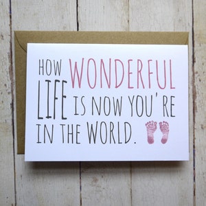 Tarjeta para un nuevo bebé: Qué maravillosa es la vida ahora que estás en el mundo. Tarjeta para nuevos padres.