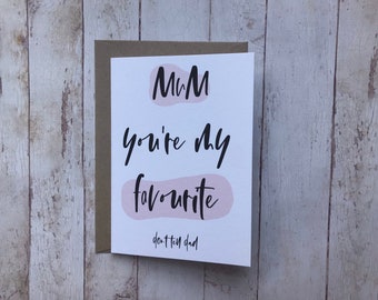 Birthday card for Mum // Funny Mum birthday card // Mum Birthday card // Mom's Birthday // Mother card // We both know I'm the favourite //