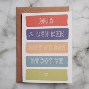 Schotse Moederdagkaart - A deh ken whit a'd do wi'oot ye