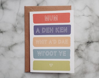 Scottish Mother's day card - A deh ken whit a'd do wi'oot ye