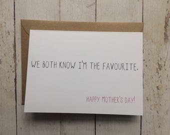 Mother's day card // We both know I'm the favourite // Funny mother's day card //  Funny card // Card for mum // Mum card // Card for mom //