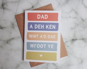 Scottish Father's day card - A den ken whit a'd dae wi'oot ye