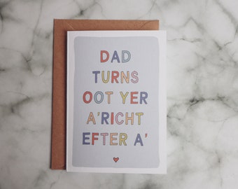 Scottish Father's day card - Turns out yer a'richt efter a'