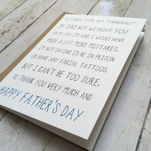 May include: A white card with a blue and black handwritten message that reads "So I know you're not "technically" my dad but without you in my life I'm sure I would have made a lot more mistakes. I'm not saying I'd be in prison or have any facial tattoos. But I can't be too sure. So thank you very much and Happy Father's Day."