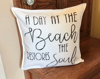 A Day at the Beach Restores the Soul-Beach Pillow Cover-Farmhouse Style-Tropical Decor-Beach Decor-Couch PIllow Cover-Throw PIllow Cover