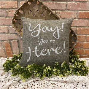 Yay! You&#39;re Here Pillow Cover-Welcoming Pillow Cover-Porch Pillow Cover-Couch Pillow Cover-Guest Room Pillow-Farmhouse Style Pillow Cover