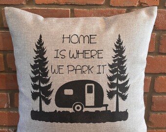 Home is Where We Park It-Camper Pillow Cover-Camper Decor-Motor Home Decor-Motor Home Pillow Cover-Farmhouse Style Pillow Cover-Couch Pillow