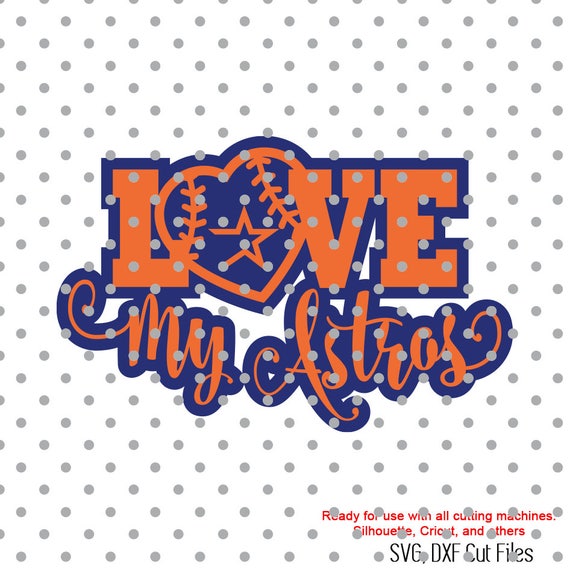 Love My Astros Baseball Svg Sports Svg Ball Svg Svg Etsy