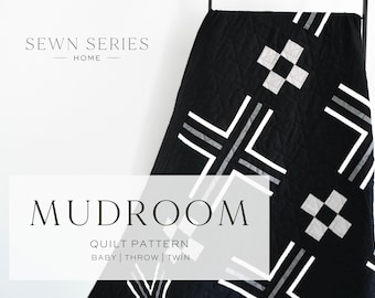 Puede incluir: Patrón de colcha en blanco y negro llamado "Mudroom" con el texto "Sewn Series Home" y "Quilt Pattern Baby | Throw | Twin" sobre un fondo blanco.