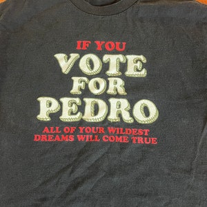 Vintage Vote for Pedro Napoleon Dynamite T Shirt Size Medium All of Your Wildest Dreams Will Come True