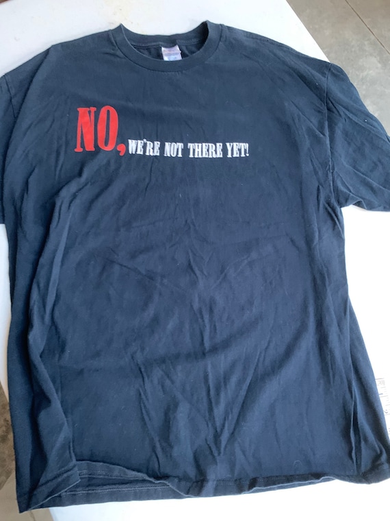 Vintage Parents No We’re Not There Yet T Shirt Si… - image 2