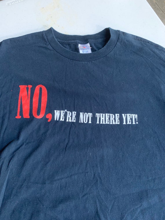 Vintage Parents No We’re Not There Yet T Shirt Si… - image 3