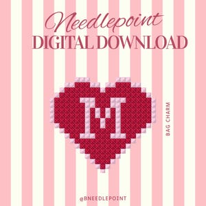 May include: Digital download of a needlepoint heart with the letter "M" in white, set against a pink and white striped background. The text "Needlepoint DIGITAL DOWNLOAD" is at the top, and "BAG CHARM" is on the right side.