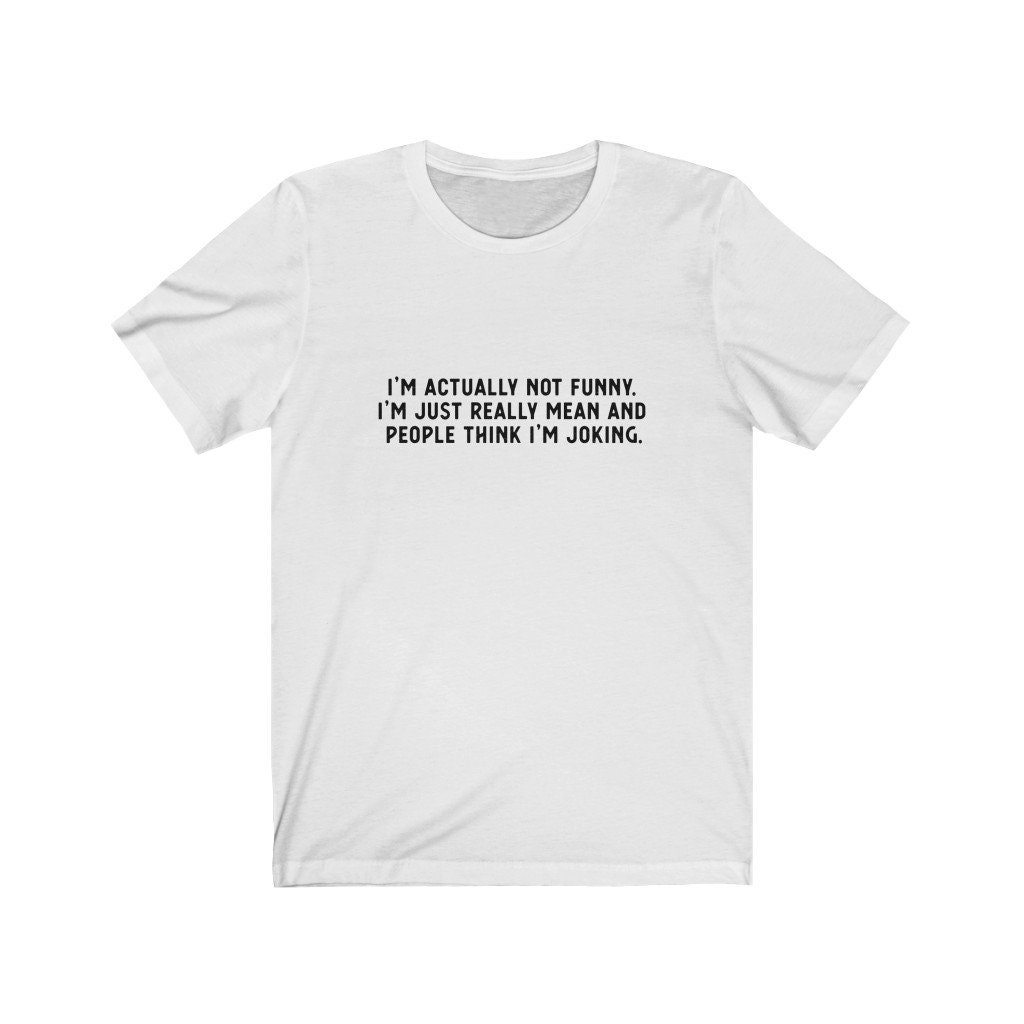 I'm Actually Not Funny I'm Just Really Mean and People - Etsy