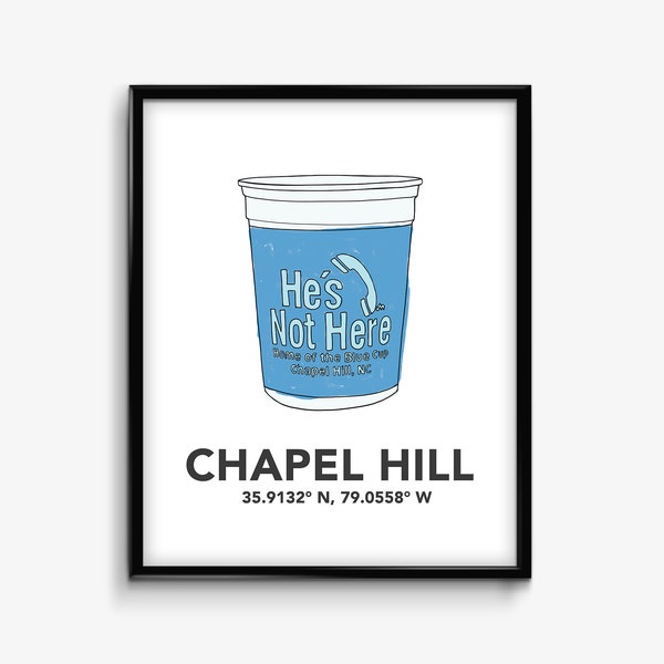 Chapel Hill He's Not Here Blue Cup Print, UNC Print, Hes Not Here, UNC Illustration, UNC Wall Art, Dorm Decor, Tar Heels, College Art