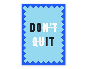 Do It Don't Quit 5x7 Mini Art Print, Office Decor, Desk Decor, Bold Art Print, Geometric Art Print, Positive Quote, Motivational Quote