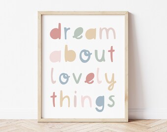 Dream About Lovely Things printable, nursery printable, Kids room poster, Instant Download print, Childrens wall art, pastel print, playroom