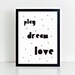 Play Dream Love Print, Nursery Printable, Instant Download Print, Black ...