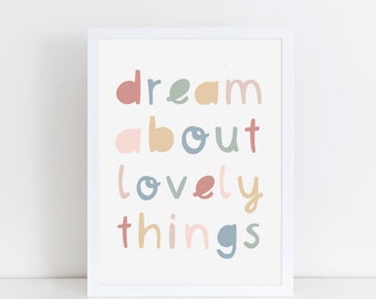 Dream About Lovely Things printable, nursery printable, Kid's poster, Instant Download print, Children's poster, pastel print, playroom