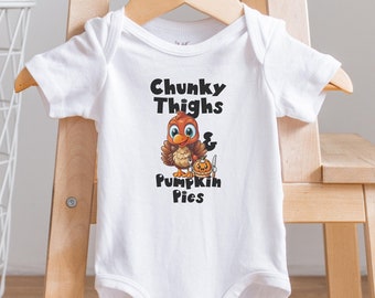 Chunky Thighs & Pumpkin Pies Onesie®, Thanksgiving Onesie®, Turkey Baby Outfit, Turkey Baby Clothes,Turkey Baby Onesie®, Thanksgiving Outfit