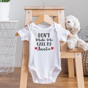 Don&#39;t Make Me Call My Auntie Onesie®, My Aunt Loves Me Onesie, Auntie to be Onesie, Baby Shower Gift, Cute Baby Clothes, Auntie Baby Clothes