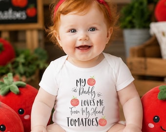 My Daddy Loves Me From my Head Tomatoes, Tomato Baby Clothes
