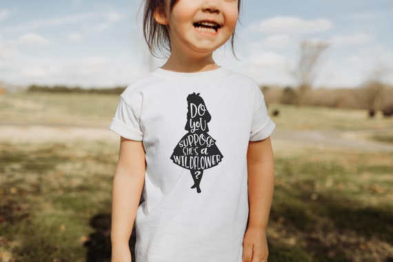 Do You Suppose She's a Wildflower Shirt, Alice in Wonderland Toddler, Toddler Girl Shirt, Toddler Girl Clothes, Toddler Girl Gift