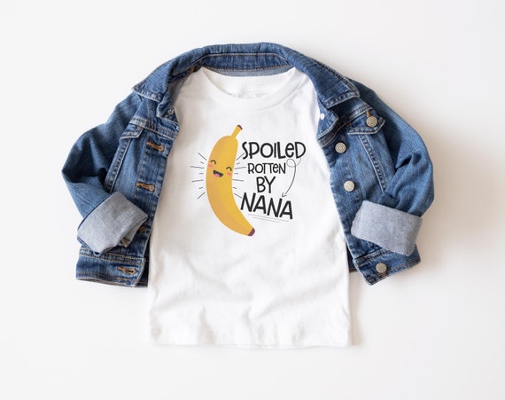 Spoiled Rotten By Nana, Nana Shirt, I Love My Nana, Funny Toddler Shirt, Nana Loves Me Shirt, Unisex Toddler Clothes, Toddler Gift