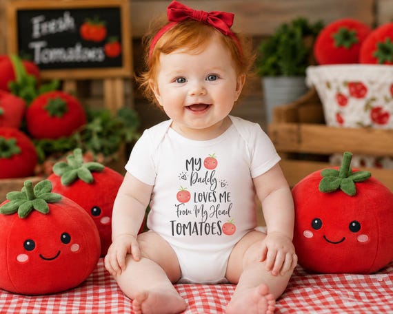 My Daddy Loves Me From my Head Tomatoes, Tomato Baby Clothes